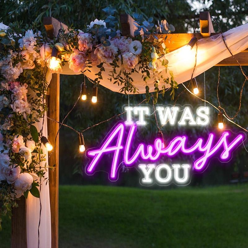 It was always you wedding signs