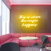 This is where the magic happens neon sign