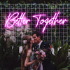 Better together neon sign