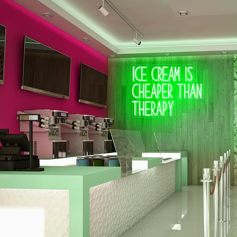 Ice Cream Is Cheaper Than Therapy Neon Sign