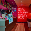 LIFE IS LIKE AN ICE-CREAM, ENJOY IT BEFORE IT MELTS neon sign in the colour red. Neon sign produced by Neon Partys. 