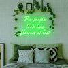 The people look like flowers at last LED neon quote light