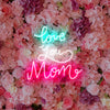 "Love you. Mom" neon sign
