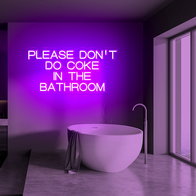 "Please don't do coke in the bathroom" neon sign